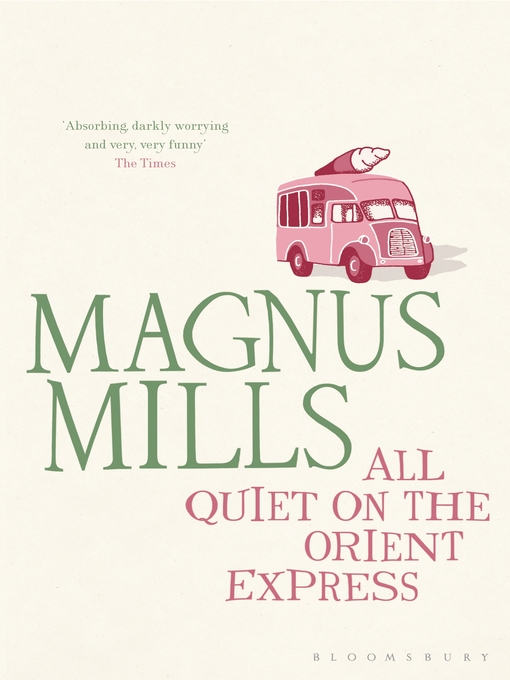 Title details for All Quiet on the Orient Express by Magnus Mills - Wait list